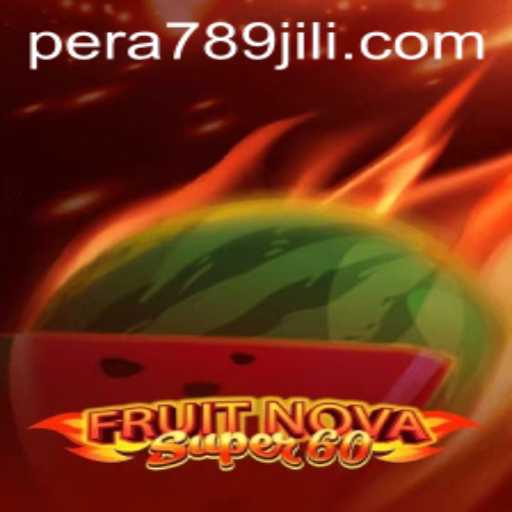 Exploring FruitNovaSuper60: A Juicy Adventure with PERA789